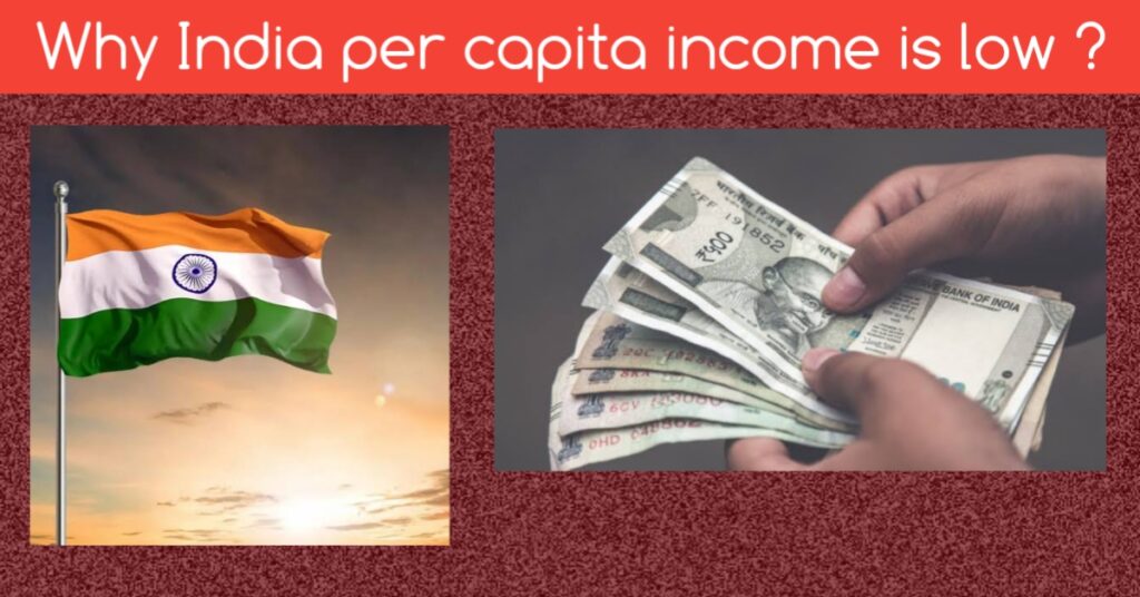 Why India per capita income is low ?